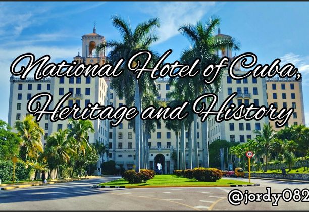 National Hotel of Cuba, Heritage and History [EN/ES]