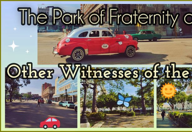 The Park of Fraternity and Other Witnesses of the Past [EN/ES]