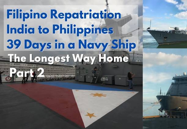 Filipino Repatriation India to Philippines via Navy Ship for 39 days | May to June 2020 Part 2 of 2