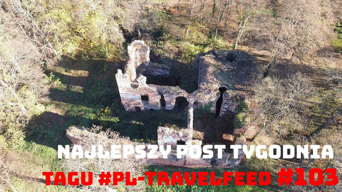NAJLEPSZY POST TYGODNIA TAGU #PL-TRAVELFEED #103