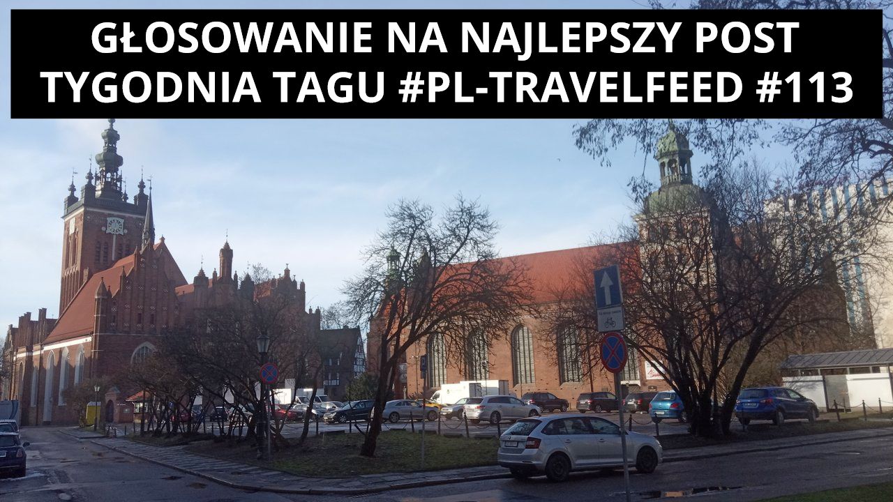 GŁOSOWANIE NA NAJLEPSZY POST TYGODNIA TAGU #PL-TRAVELFEED #113