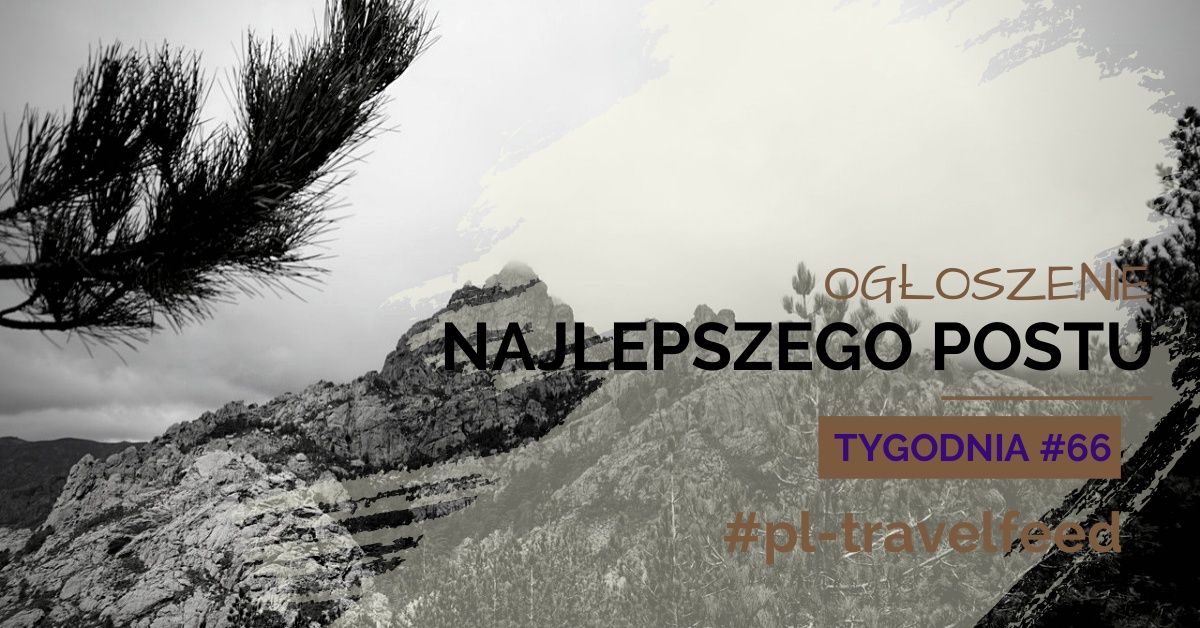 🏜 Najlepsze posty tagu 🇵🇱 #pl-travelfeed - Tydzień 66 - WYNIKI 