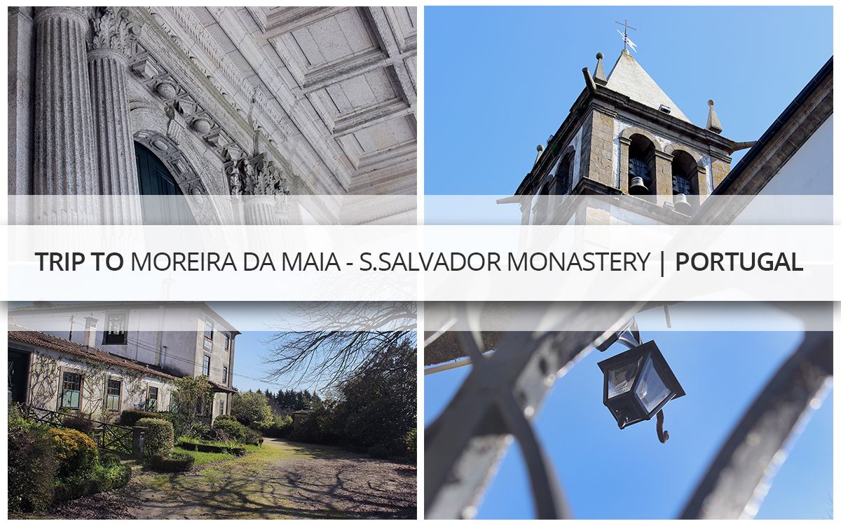Trip to Moreira da Maia - S.Salvador Monastery | Portugal