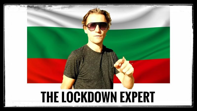 The Lockdown Expert: BULGARIA (Transit and big return)