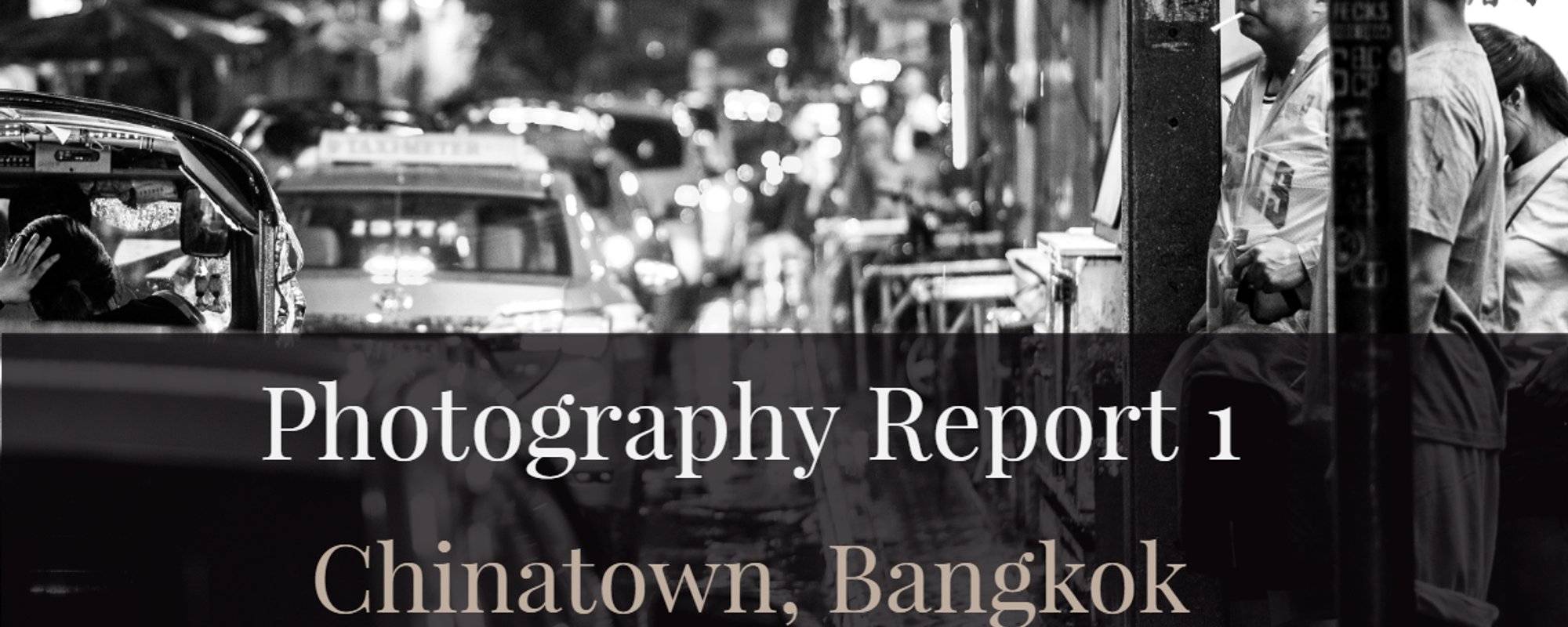 Photography Report 1 - Bangkok Street Photography