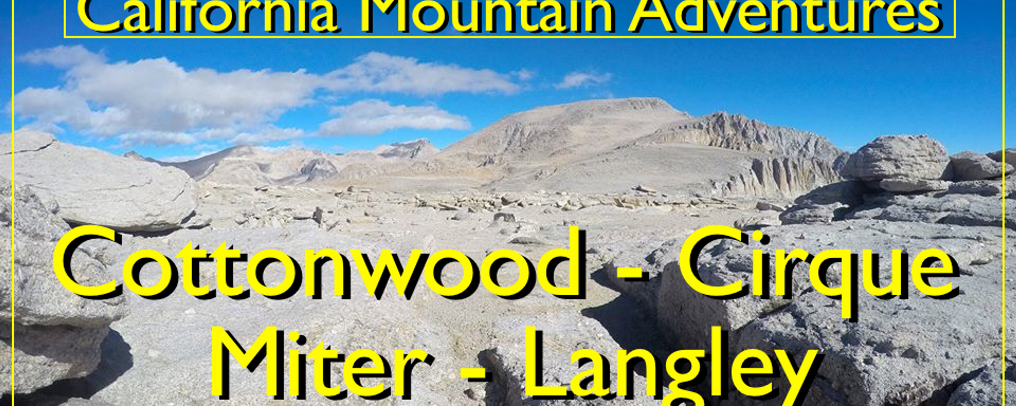 California Mountain Adventures - Cottonwood, Cirque, Miter, and Langley