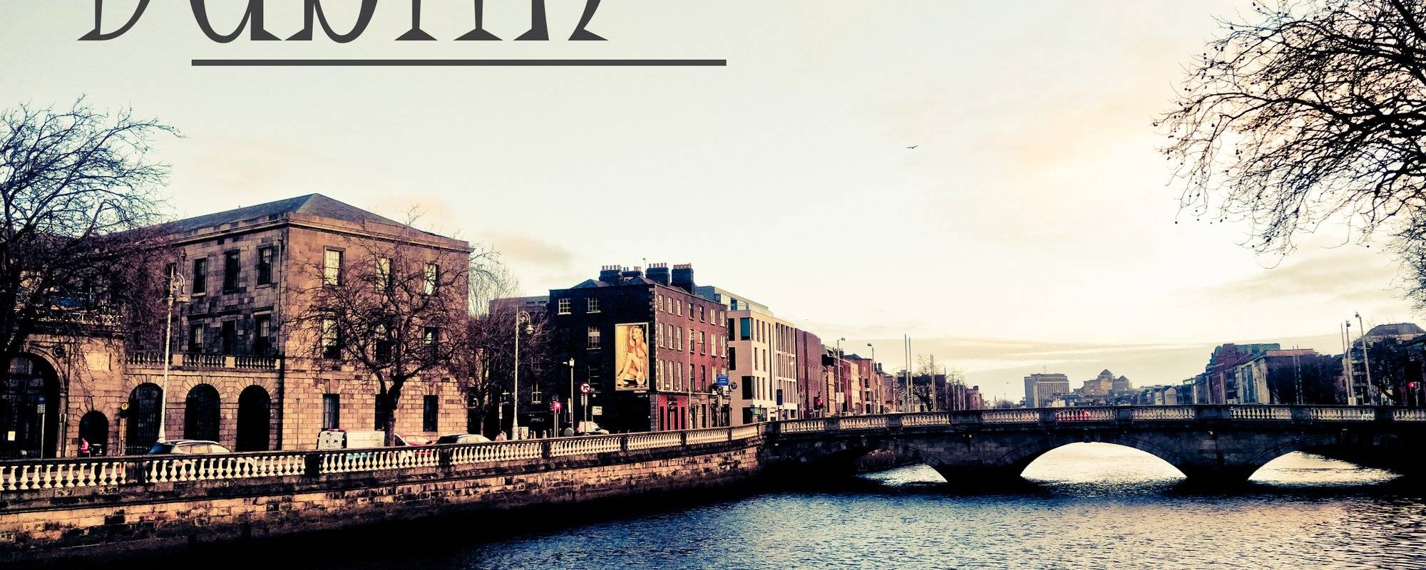 DUBLIN - the place you WANT to come to