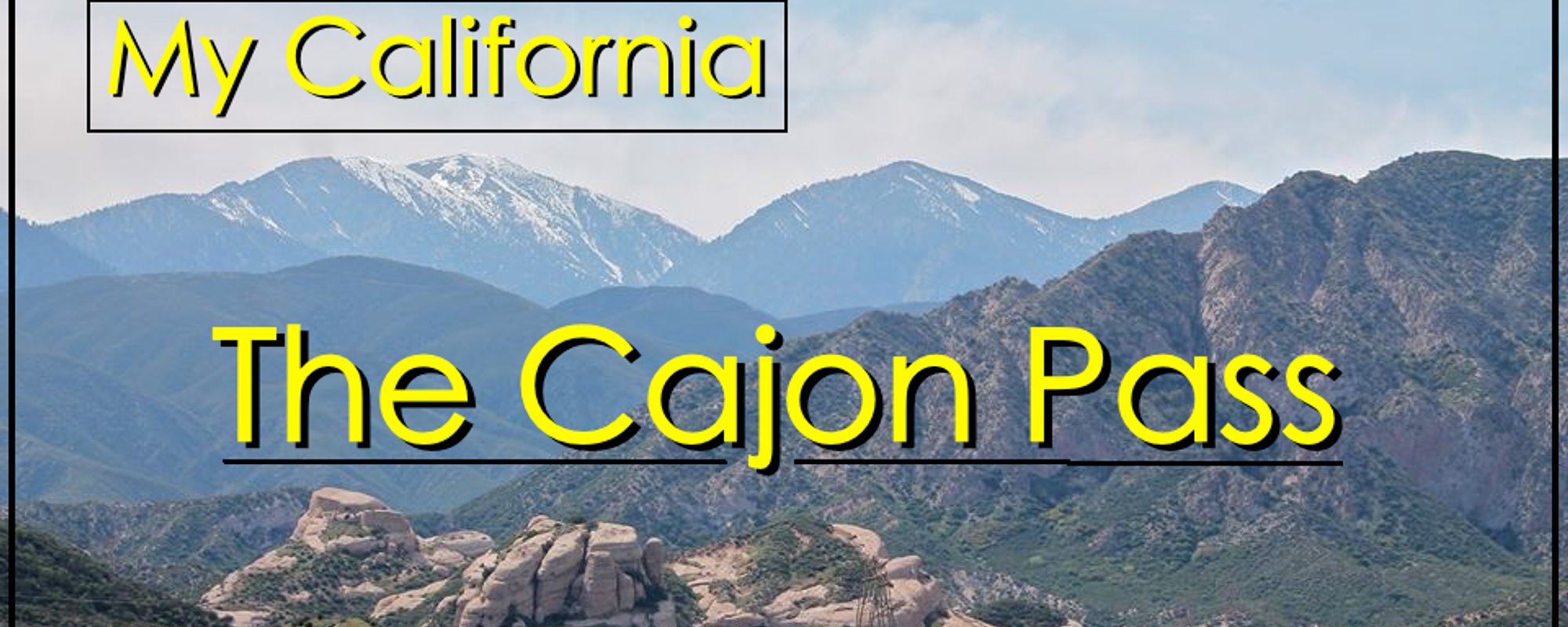 My California - The Cajon Pass