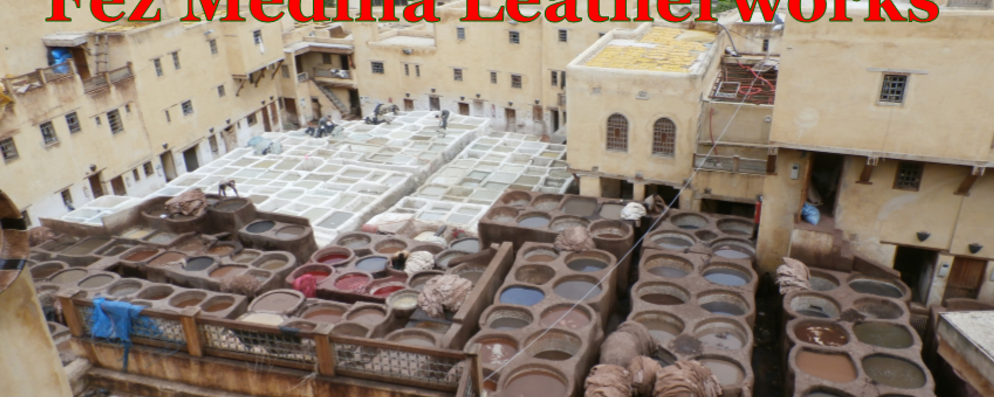 Fez Medina Leatherworks - Fez, Morocco