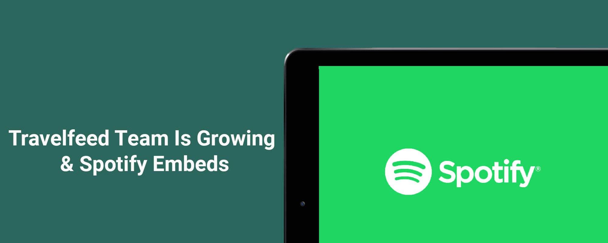 Travelfeed Team Is Growing & Spotify Embeds