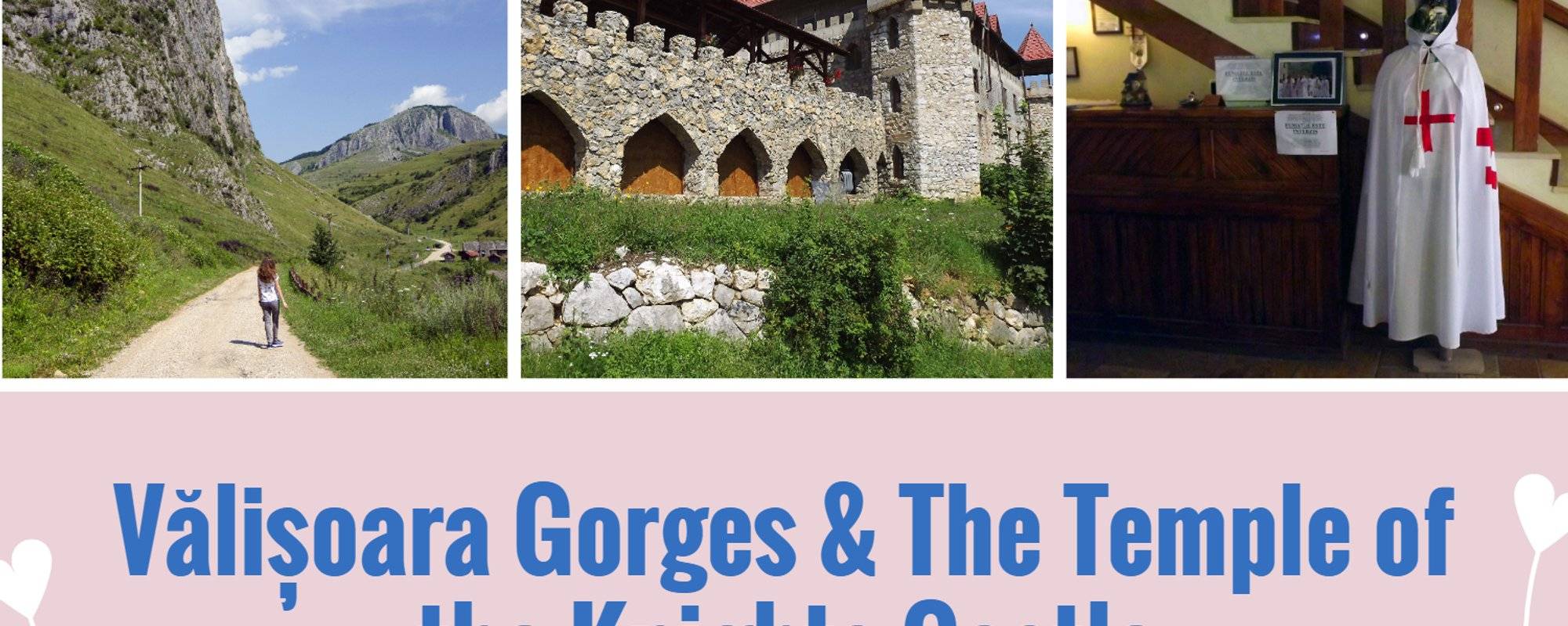Let's travel together #90 - Cheile Vălișoarei & Castelul Templul Cavalerilor (Vălișoara Gorges & The Temple of the Knights Castle)