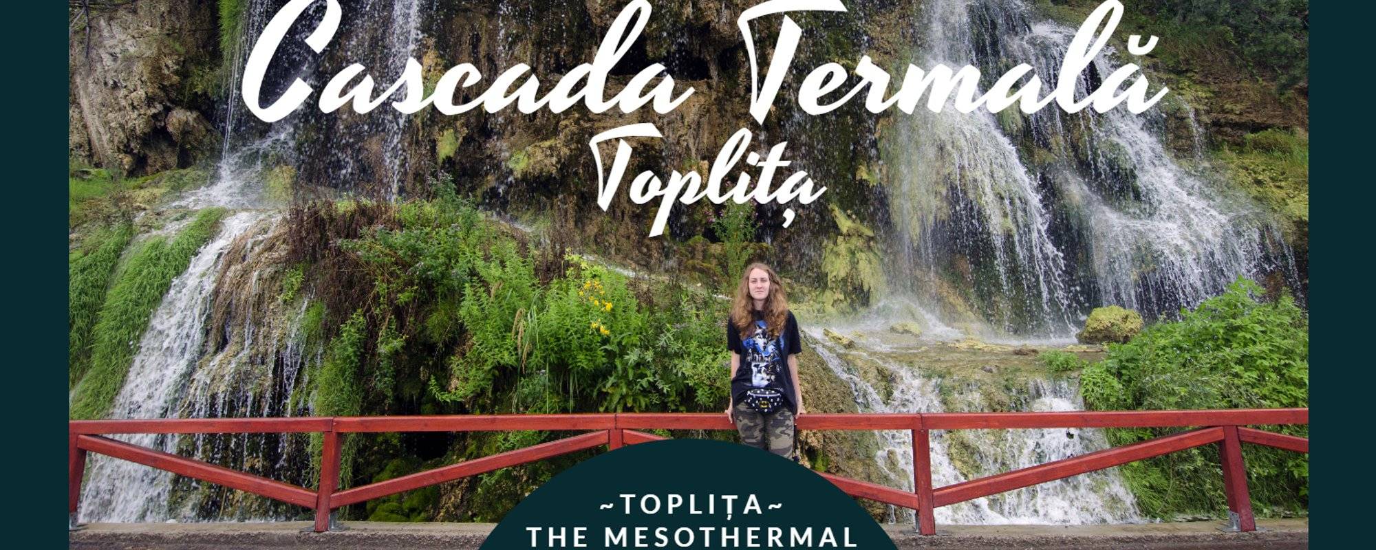 Let's travel together #100 - Cascada Termală Toplița (The Mesothermal Waterfall "Toplița")