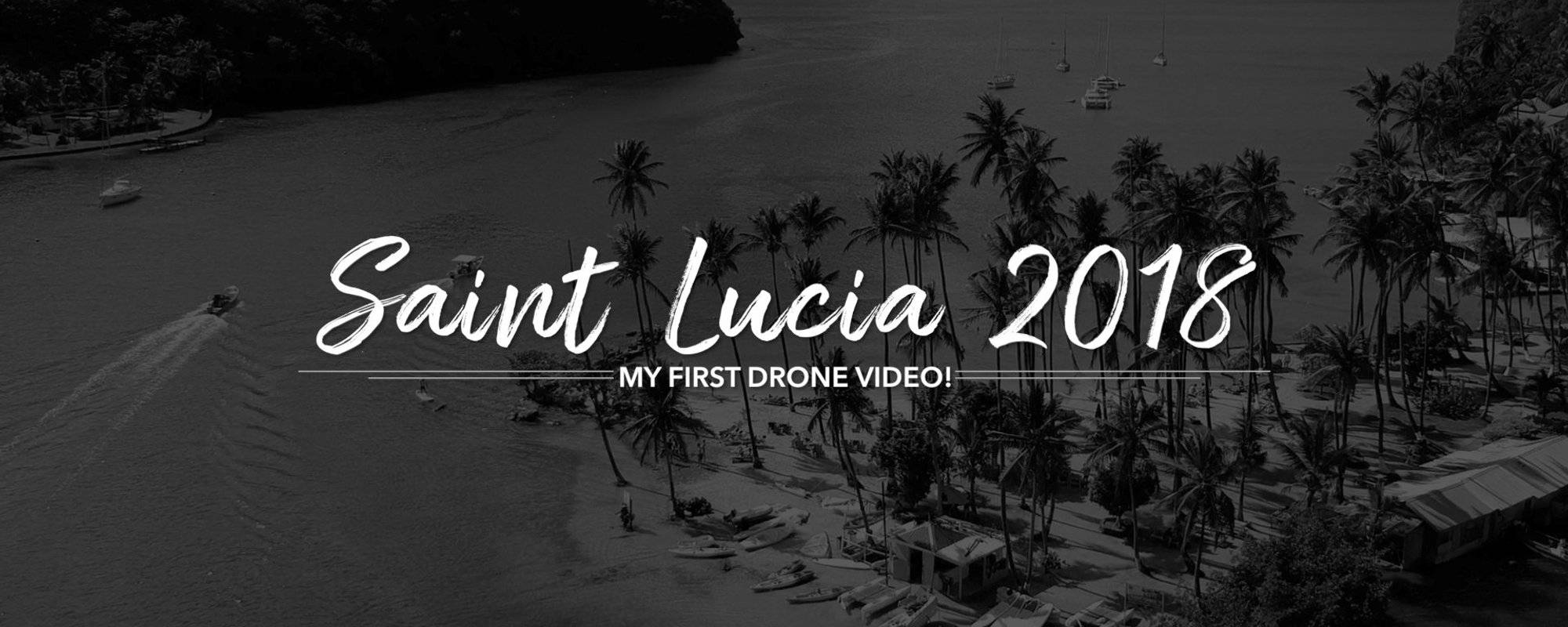 I'm back from Saint Lucia and I created my first drone video!