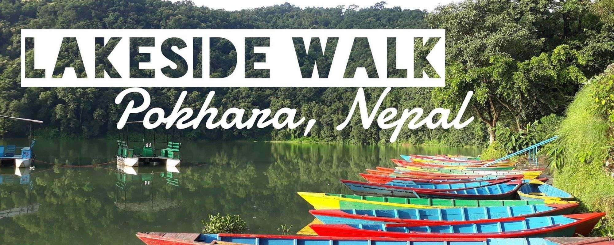 A Lakeside Walk in Pokhara, Nepal - A Wednesday Walk