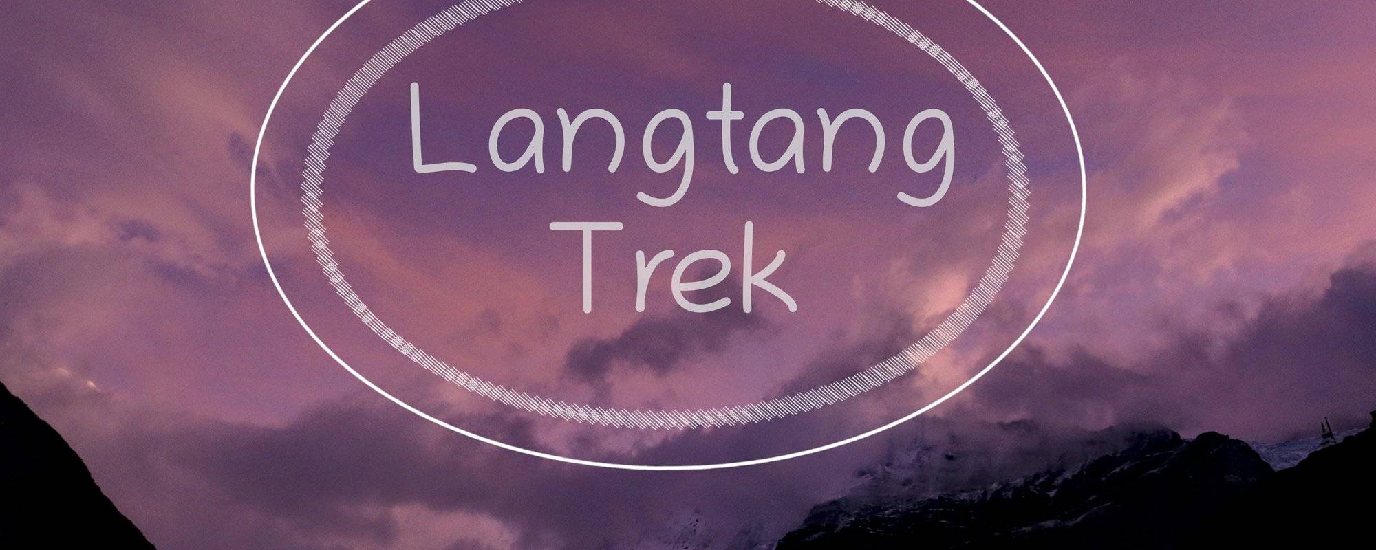 Above 3900m || Lantang Trek || (Video, Timelapse, Panoramas)