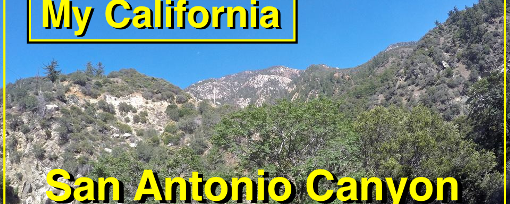 My California - San Antonio Canyon