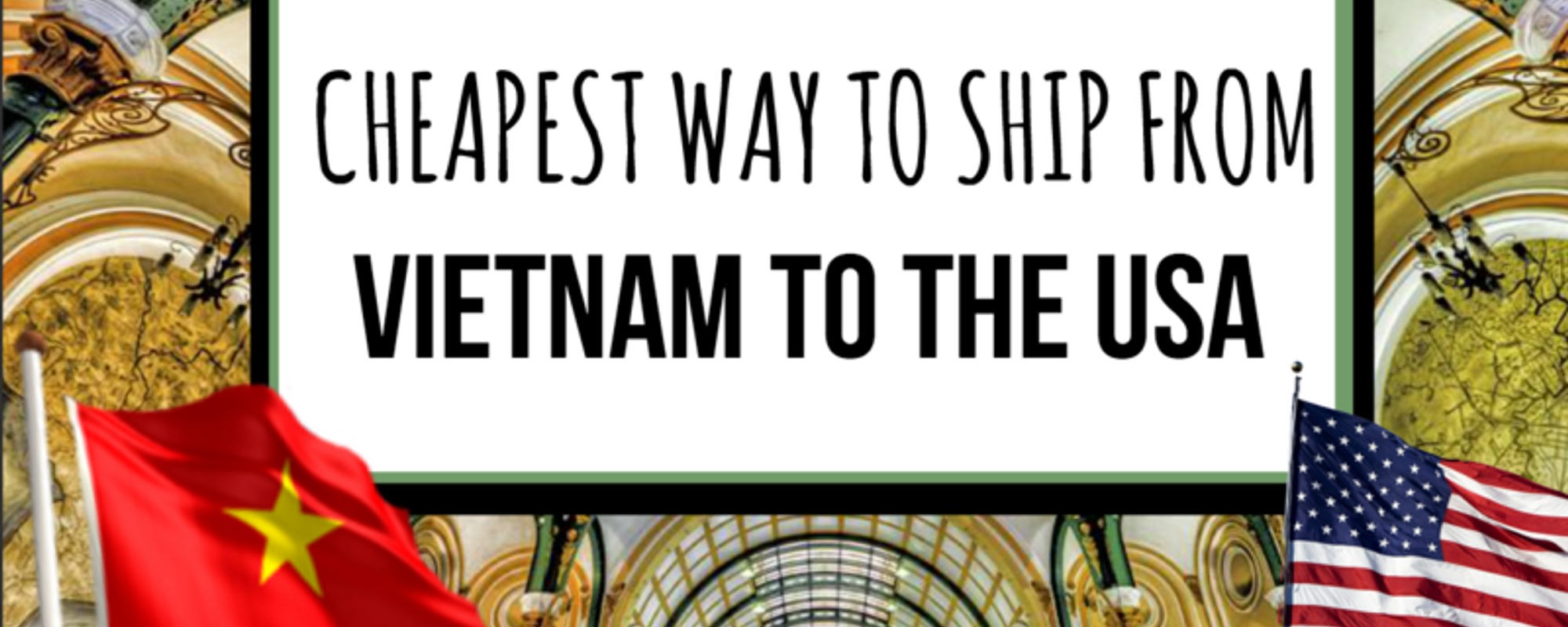 How to Ship From Vietnam to The United States (The Cheapest Way)
