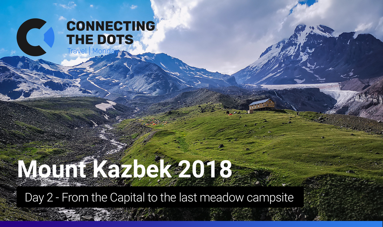 EExpedition to Mount Kazbek: Day 2 - From capital to the last meadow