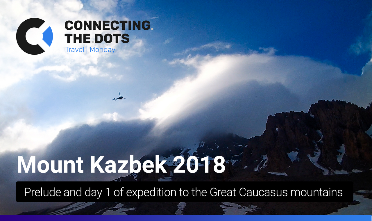 Expedition to Mount Kazbek: Prelude & day 1