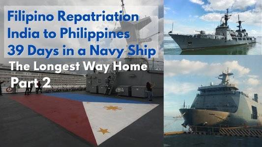 Filipino Repatriation India to Philippines via Navy Ship for 39 days | May to June 2020 Part 2 of 2