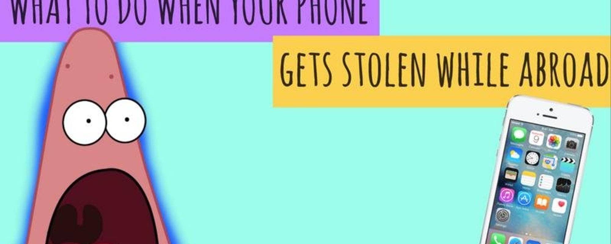 What To Do When Your Phone Gets Lost Or Stolen (While Living) Abroad