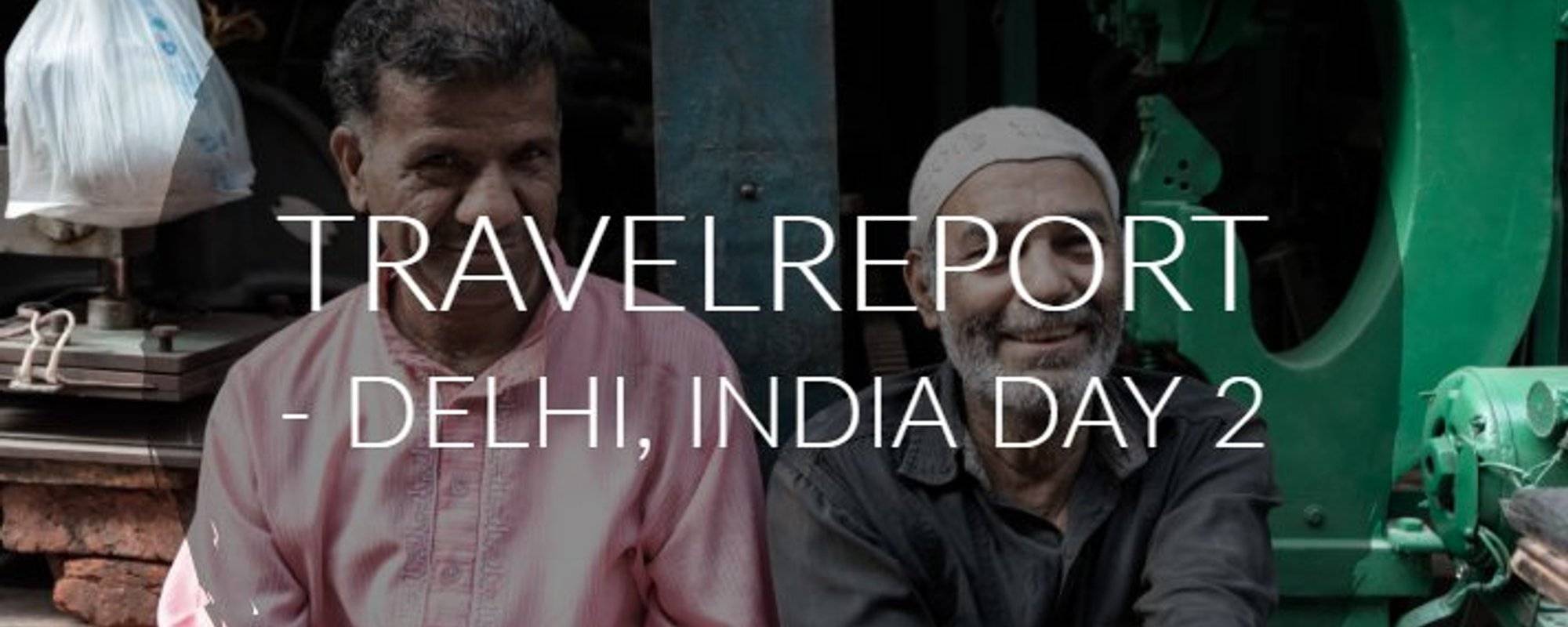 Travelreport - Delhi, India Day 2