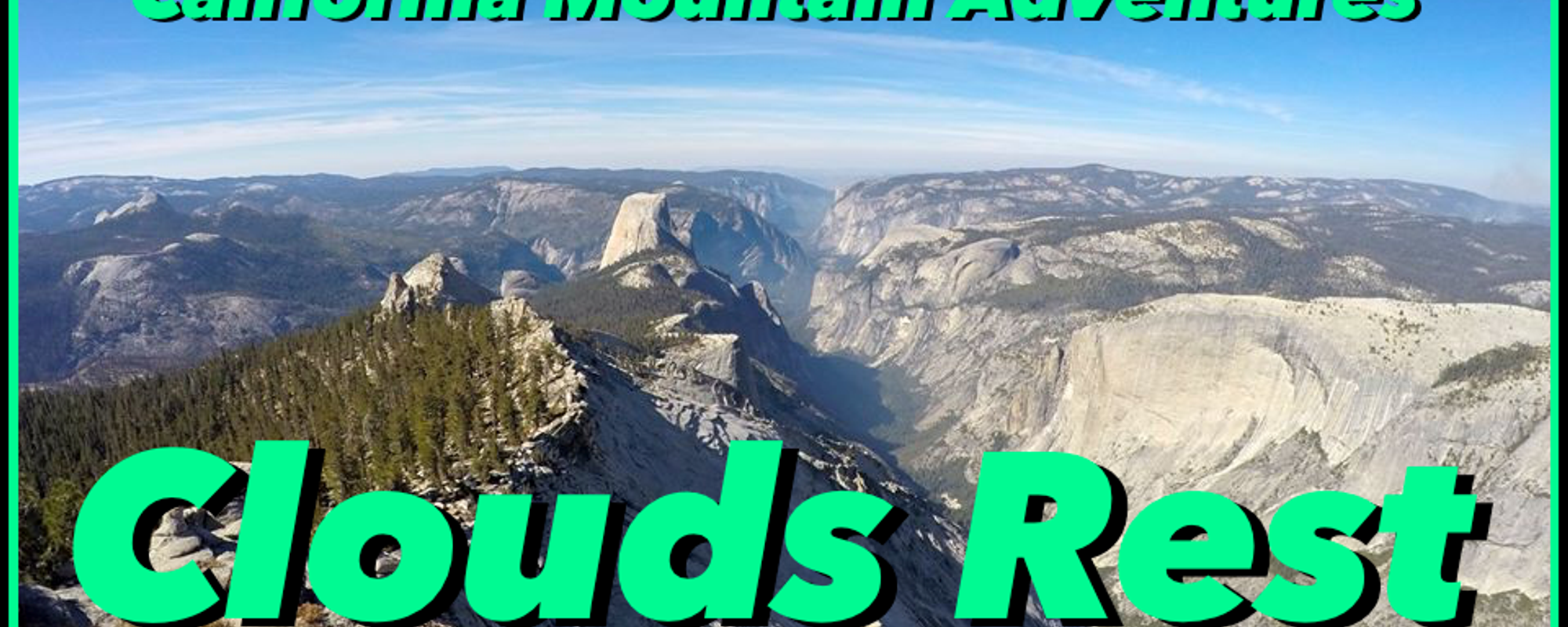 California Mountain Adventures - Clouds Rest