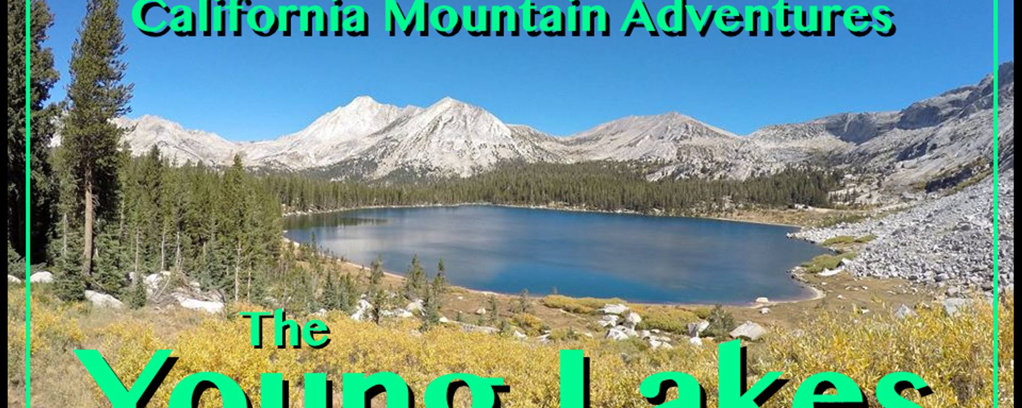 California Mountain Adventures - Young Lakes