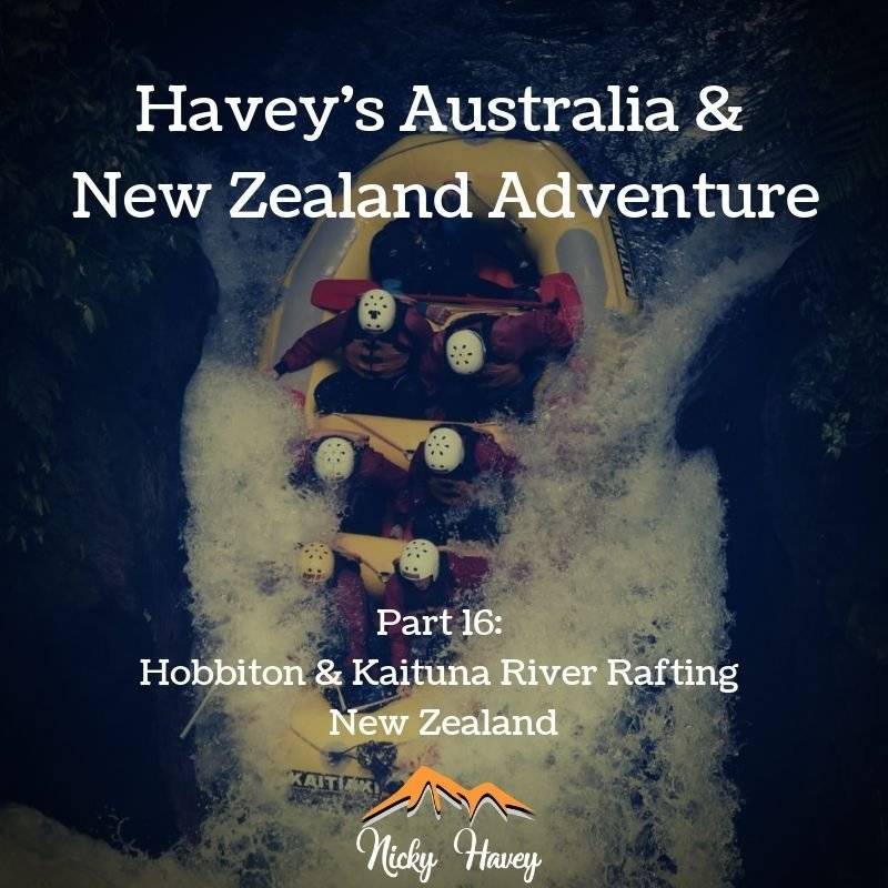 Havey’s Australia & New Zealand Adventure Part 16 – Hobbiton & Kaituna River Rafting, North Island NZ