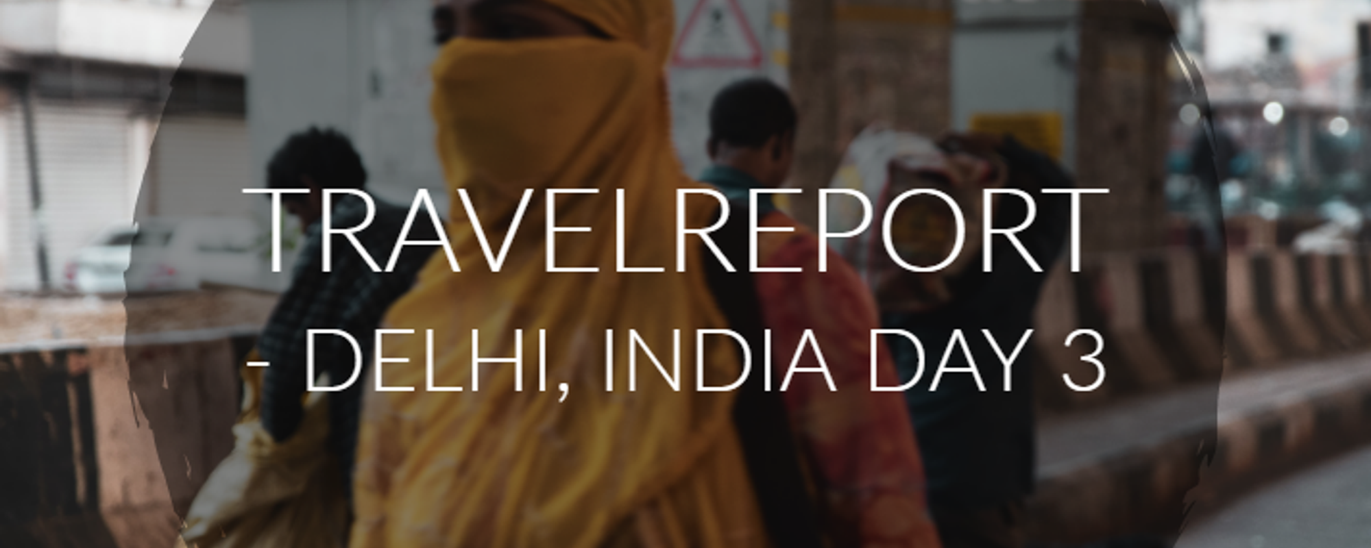 Travelreport - Delhi, India Day 3