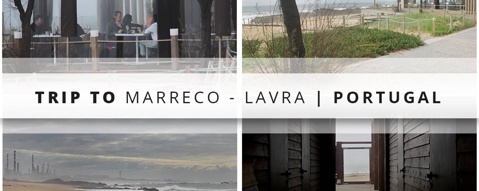 Trip to Marreco - Lavra | Portugal