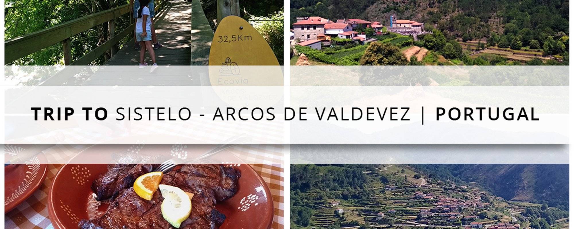Trip to Sistelo - Arcos de Valdevez | Portugal