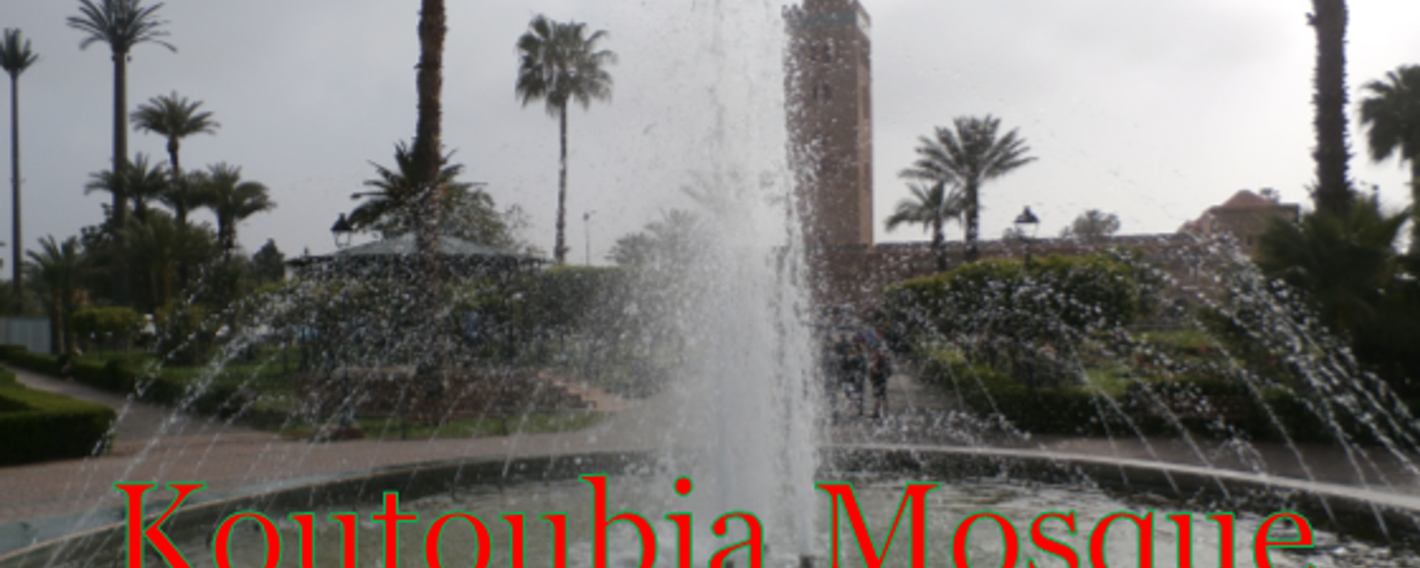 Koutoubia Mosque - Marrakech, Morocco
