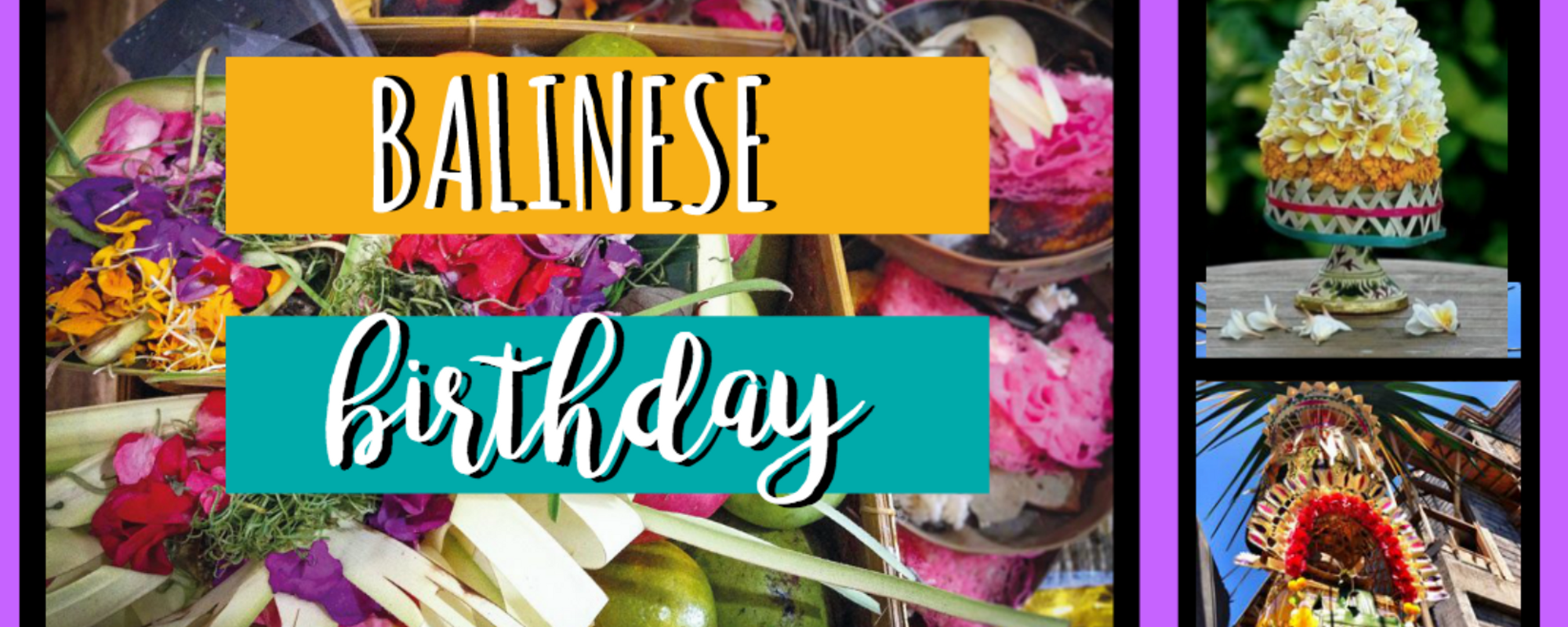 Balinese People Get Two Birthdays