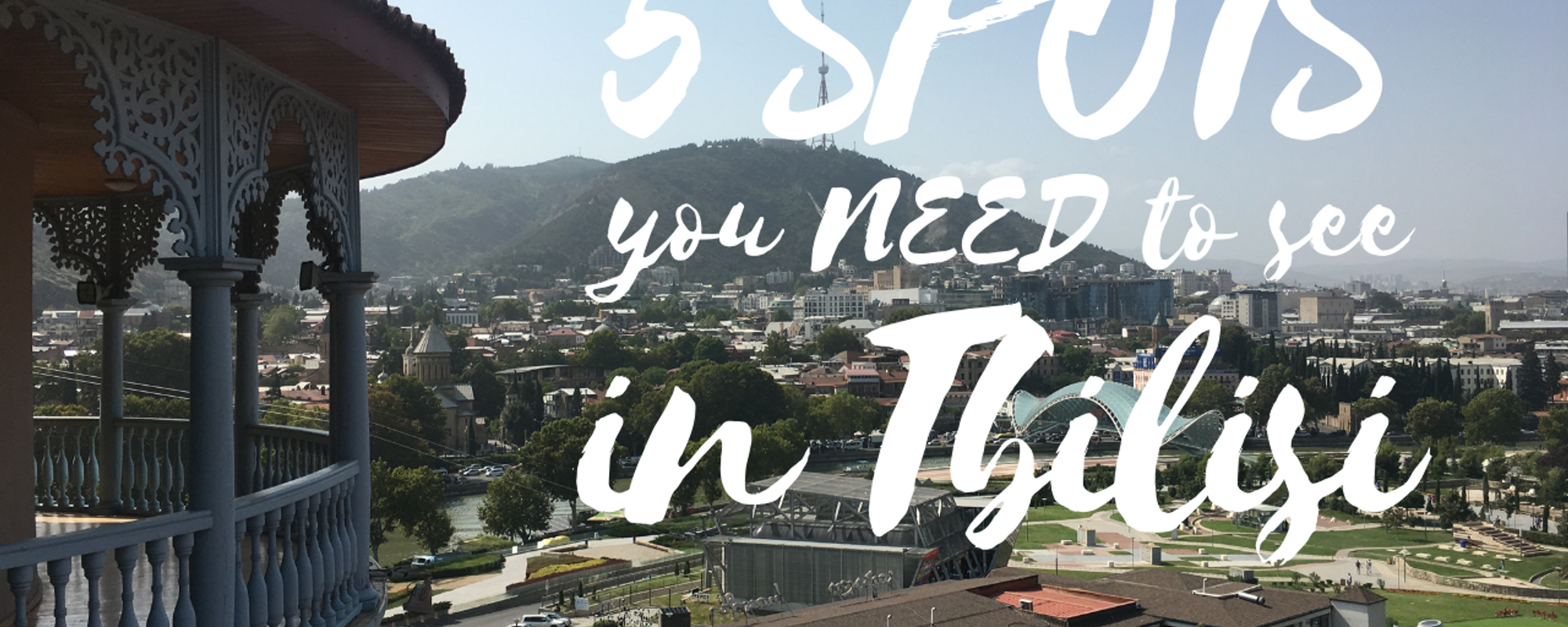 5 spots you need to see in Tbilisi - Georgia