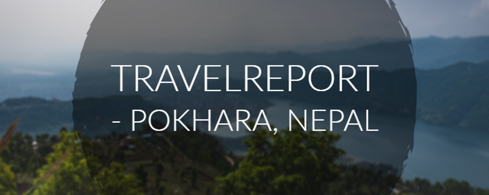 Pokhara, Nepal - Travelreport