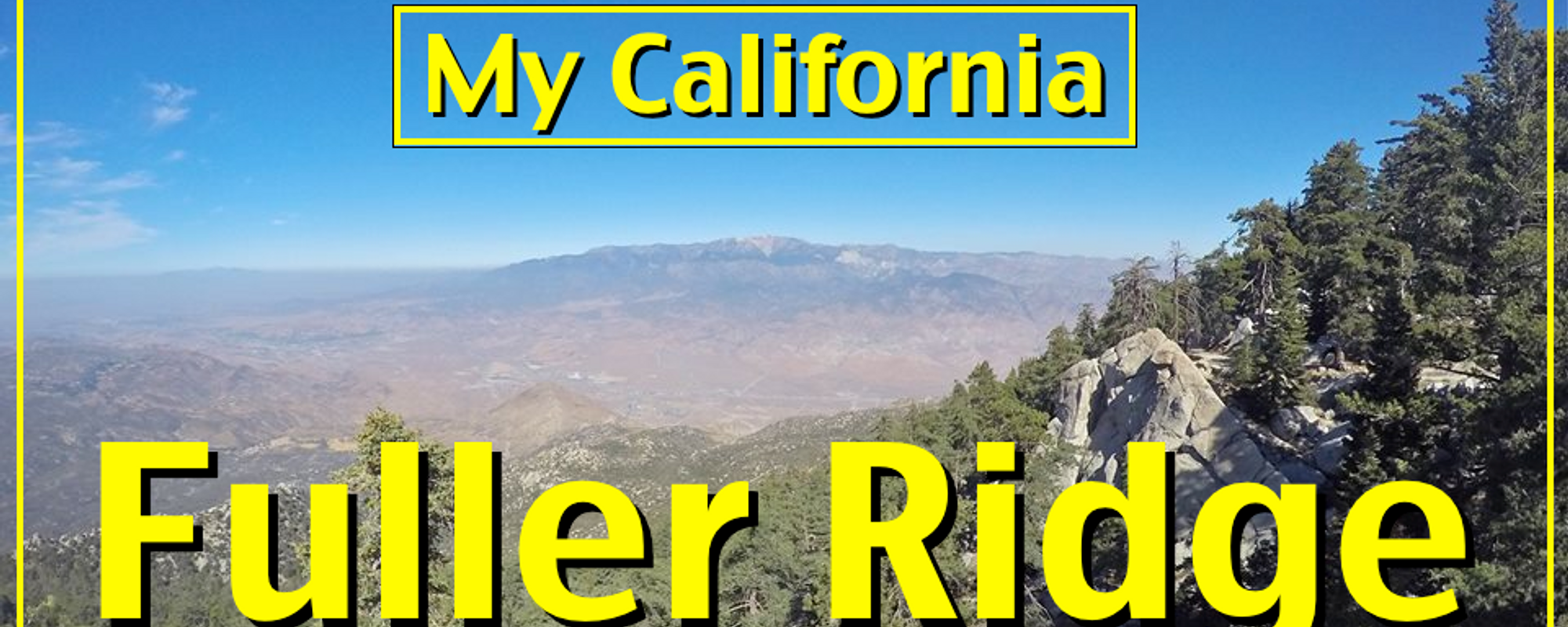 My California - Fuller Ridge