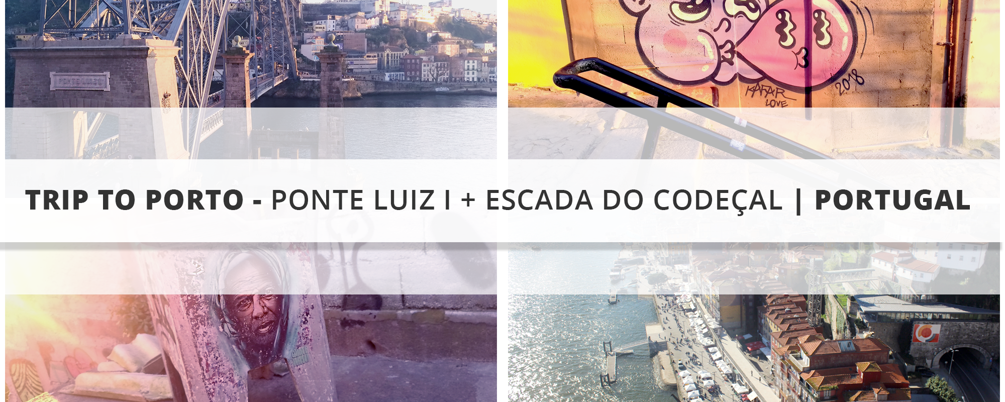 Trip to Porto - Ponte Luiz I + Escada do Codeçal | Portugal