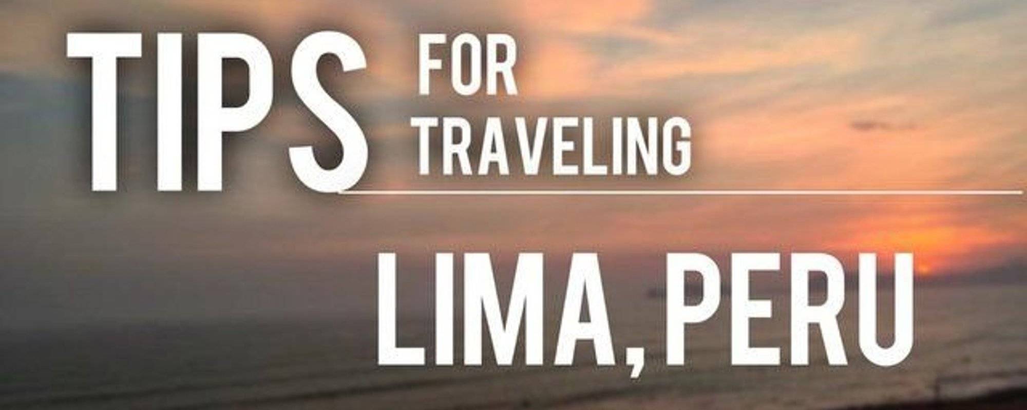 Lima, Peru - For a more perfect trip!