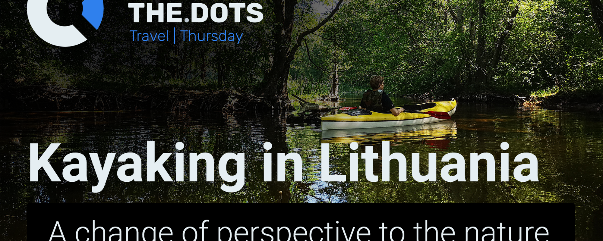 Kayaking in Lithuanian maze of lakes - Aukštaitija National Park