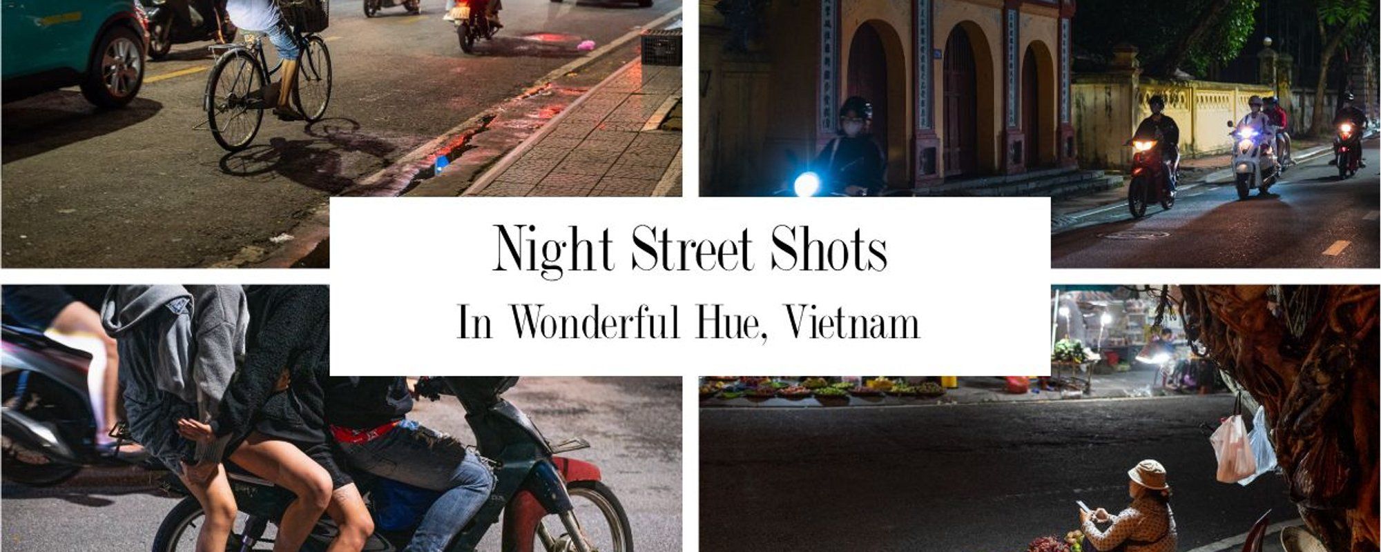 Night Street Shots in Hue, Vietnam