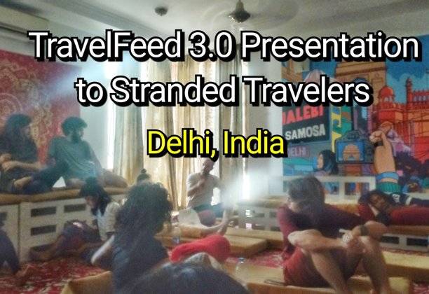 TravelFeed 3.0 Presentation to Stranded Travelers in Delhi, India
