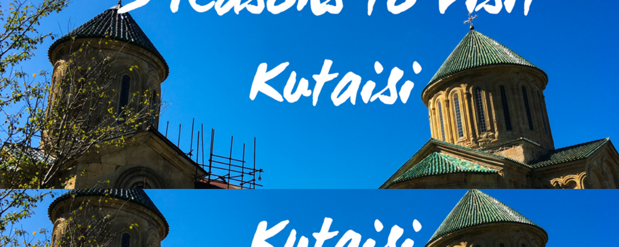 The Trinity of Kutaisi – 3 reasons to visit Kutaisi
