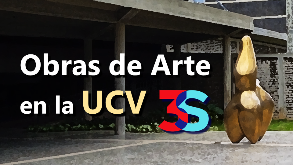 Paseo por algunas Obras de Arte en la UCV #3Speak