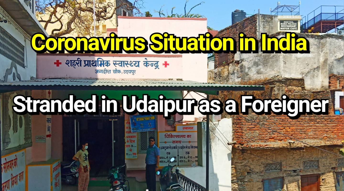 Coronavirus Situation in India: Stranded in Udaipur as a Foreigner