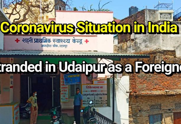 Coronavirus Situation in India: Stranded in Udaipur as a Foreigner