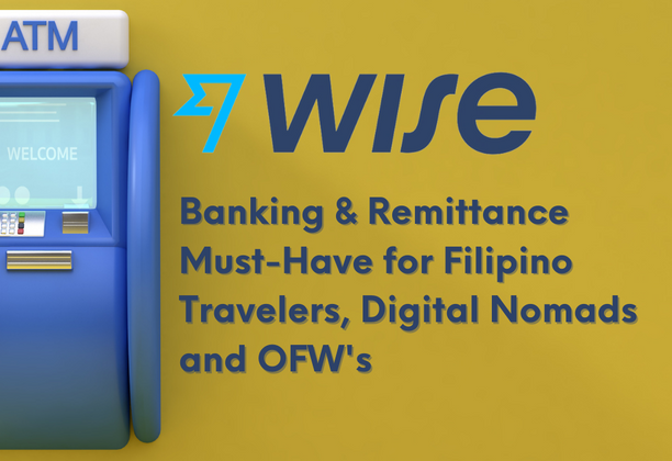 Wise 2021: Why Filipino Travelers & OFWs should open a borderless account to save money 