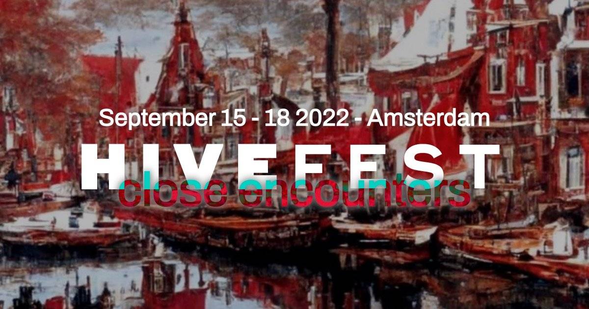 HiveFest 7: Close Encounters of the Dutch Kind
