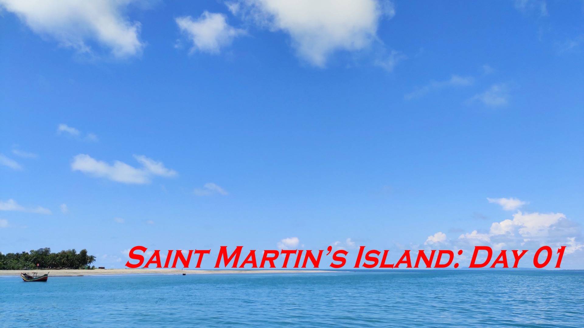 Saint Martin's Island: Day 01.
