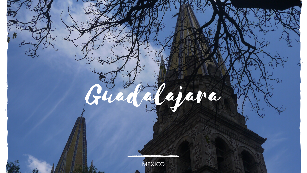 Guadalajara, an easier city to visit than to pronounce